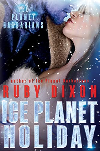 Stock image for Ice Planet Holiday: An Ice Planet Barbarians Novella for sale by Goodwill Books
