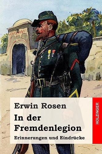 Stock image for In der Fremdenlegion: Erinnerungen und Eindrcke (German Edition) for sale by Lucky's Textbooks