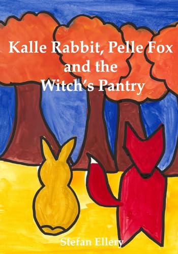 Stock image for Kalle Rabbit, Pelle Fox and the Witch's Pantry for sale by THE SAINT BOOKSTORE