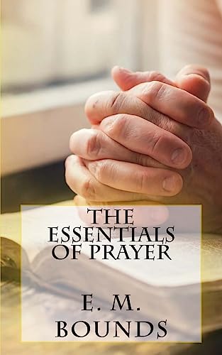 Stock image for The Essentials of Prayer for sale by Lucky's Textbooks