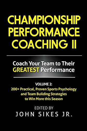 Beispielbild fr Volume 2 Championship Performance Coaching: 101 practical, Proven Sports Psychology and Team Building Strategies to Achieve Your Dream Season zum Verkauf von Once Upon A Time Books