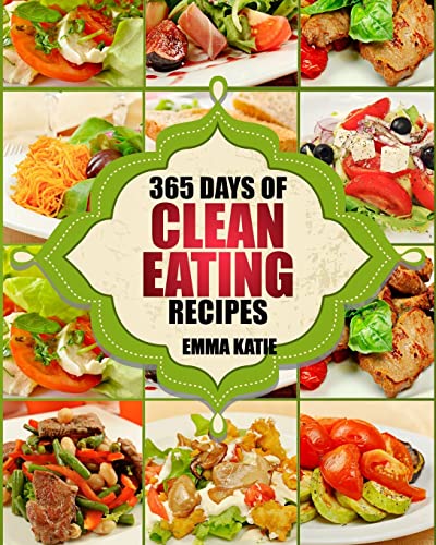 Stock image for Clean Eating: 365 Days of Clean Eating Recipes (Clean Eating, Clean Eating Cookbook, Clean Eating Recipes, Clean Eating Diet, Health for sale by ThriftBooks-Atlanta