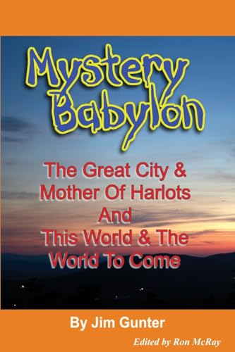 9781539586517: Mystery Babylon: The Great City & Mother Of Harlots And This World & The World To Come