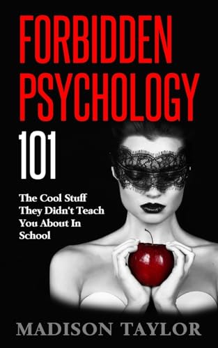 Stock image for Forbidden Psychology 101 The Cool Stuff They Didn't Teach You about in School for sale by Mahler Books
