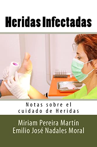 Stock image for Heridas Infectadas: Notas sobre el cuidado de Heridas (Spanish Edition) for sale by SecondSale