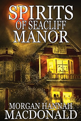 Stock image for Spirits of Seacliff Manor: Volume 4 (The Spirit Series) for sale by Revaluation Books