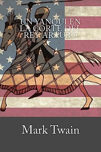 9781539597780: Un Yanqui en la Corte del Rey Arturo (Spanish Edition)