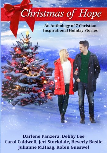 Stock image for Christmas of Hope: An Anthology of 7 Christian Inspirational Holiday Stories for sale by Wizard Books