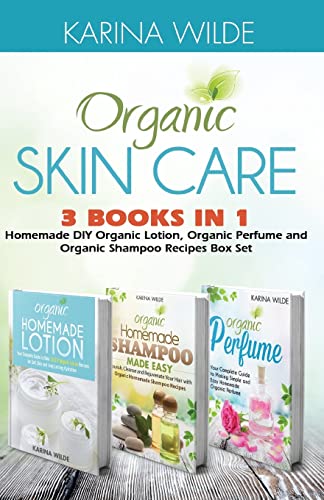 Beispielbild fr Organic Skin Care: Homemade DIY Organic Lotion, Organic Shampoo and Organic Perfume Recipes zum Verkauf von AwesomeBooks