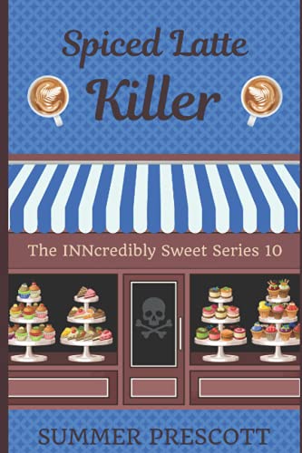 Stock image for Spiced Latte Killer: Book 10 in The INNcredibly Sweet Series (Volume 10) for sale by Wonder Book