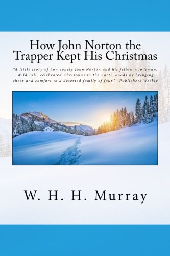 9781539599500: How John Norton the Trapper Kept His Christmas