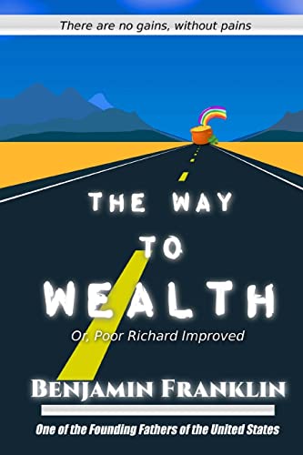 Stock image for The Way to Wealth: Or, Poor Richard Improved for sale by THE SAINT BOOKSTORE