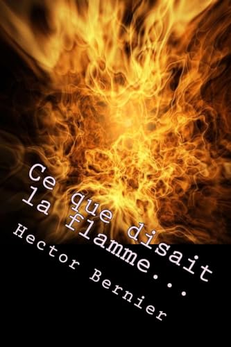 Stock image for Ce Que Disait La Flamme. for sale by THE SAINT BOOKSTORE