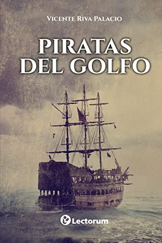 9781539611905: Piratas del Golfo (Spanish Edition)