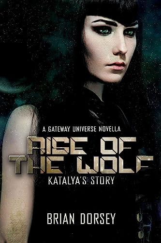 Beispielbild fr Rise of the Wolf: Katalya's Story: A Gateway Universe Novella zum Verkauf von ThriftBooks-Atlanta