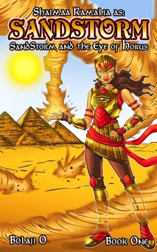 9781539618744: Sandstorm & the Eye of Horus: The Legend of Shaimaa Ramalia, Book 1: Volume 1