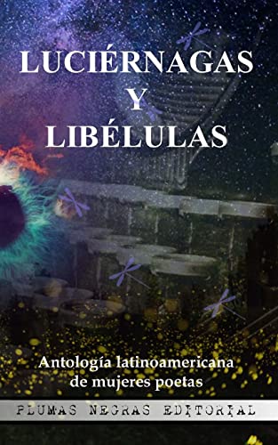 9781539624332: Lucirnagas y Liblulas: Antologa latinoamericana de mujeres poetas (Spanish Edition)