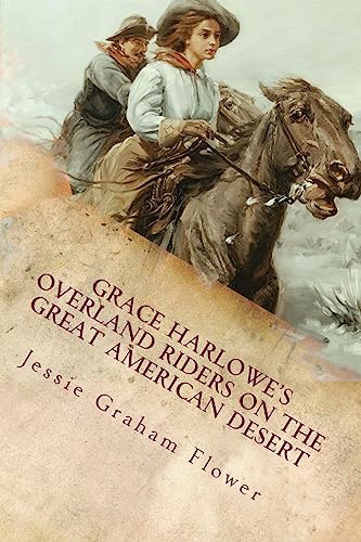 9781539629269: Grace Harlowe's Overland Riders on the Great American Desert: Illustrated