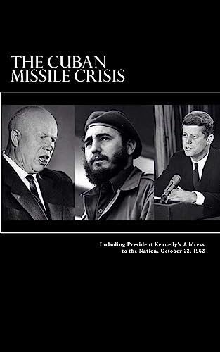 Imagen de archivo de The Cuban Missile Crisis: Including President Kennedy's Address to the Nation, October 22, 1962 a la venta por Save With Sam