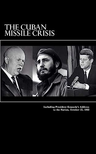 Stock image for The Cuban Missile Crisis: Including President Kennedy's Address to the Nation, October 22, 1962 for sale by Save With Sam
