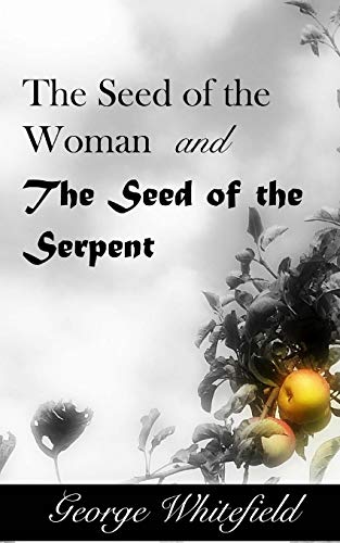 9781539634966: The Seed of the Woman and the Seed of the Serpent