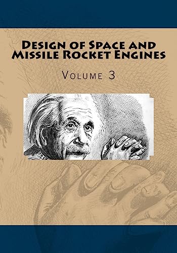 Imagen de archivo de Design of Space and Missile Rocket Engines: Volume 3 a la venta por THE SAINT BOOKSTORE