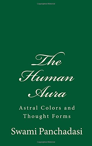 9781539638193: The Human Aura (A Timeless Classic): Astral Colors and Thought Forms