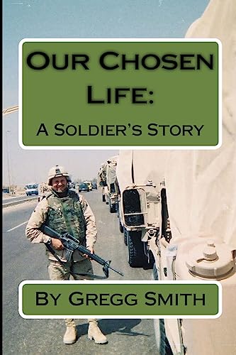 Beispielbild fr Our Chosen Life: A Soldier's Story zum Verkauf von Wonder Book