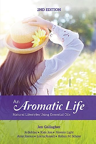 Beispielbild fr An Aromatic Life 2nd Edition: Natural Lifestyles Using Essential Oils zum Verkauf von Lucky's Textbooks