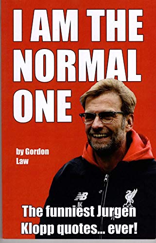 Stock image for I Am The Normal One: The funniest Jurgen Klopp quotes. ever! for sale by ZBK Books