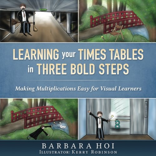 Stock image for Learning Your Times Tables - In Three Bold Steps: Making Multiplications Easy for Visual Students for sale by Revaluation Books