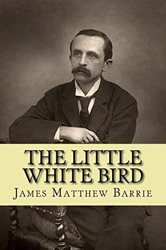 Stock image for The little white bird (J.M. Barrie Collection) for sale by California Books