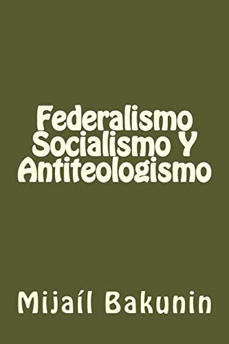 9781539655664: Federalismo, Socialismo Y Antiteologismo