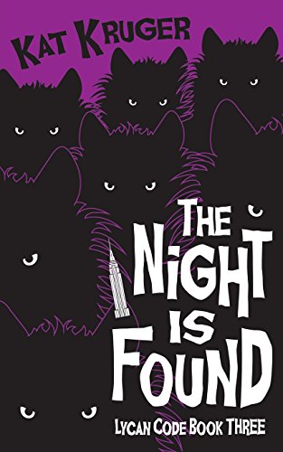 9781539662099: The Night Is Found: Volume 3 (Lycan Code)