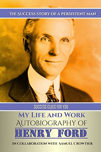 Stock image for My Life and Work: Autobiography of Henry Ford for sale by THE SAINT BOOKSTORE