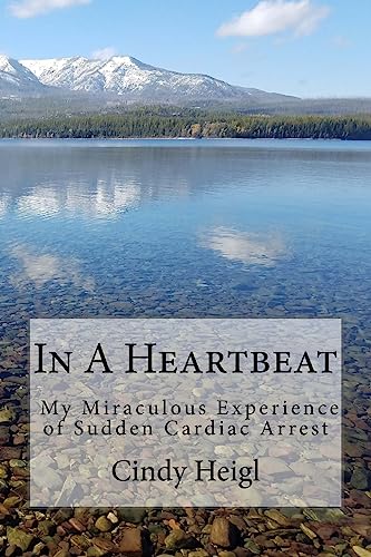 Stock image for In A Heartbeat: My Miraculous Experience of Sudden Cardiac Arrest for sale by ThriftBooks-Dallas