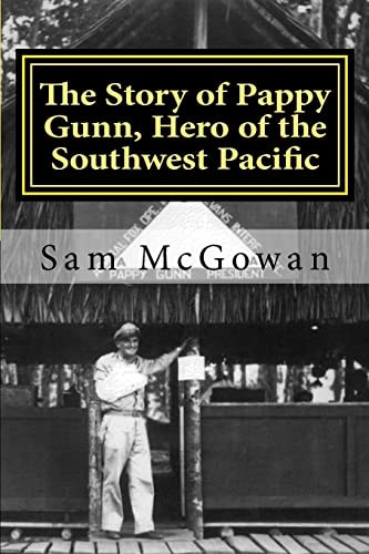 Stock image for The Story of Pappy Gunn, Hero of the Southwest Pacific for sale by Save With Sam