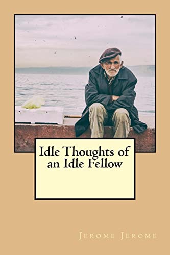 9781539690894: Idle Thoughts of an Idle Fellow