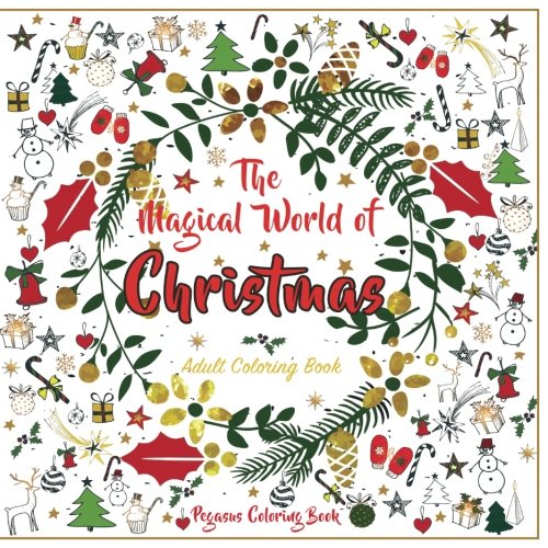 Stock image for Adult Coloring Books: the Magical World of Christmas (christmas designs, christmas trees, stress relieving, relaxation, stress relief) for sale by AwesomeBooks