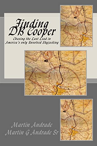 

Finding DB Cooper: Chasing the Last Lead in America's only Unsolved Skyjacking [first edition]