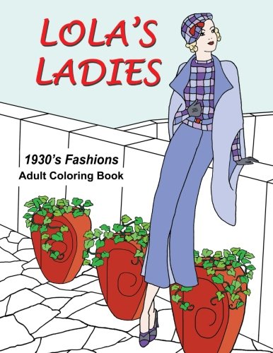 Stock image for Lola's Ladies: 1930's Fashions Adult Coloring Book for sale by ThriftBooks-Atlanta