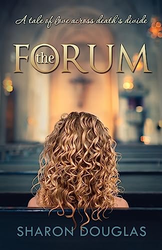 Imagen de archivo de The Forum: A Tale of Love Across Death's Divide a la venta por A1AMedia