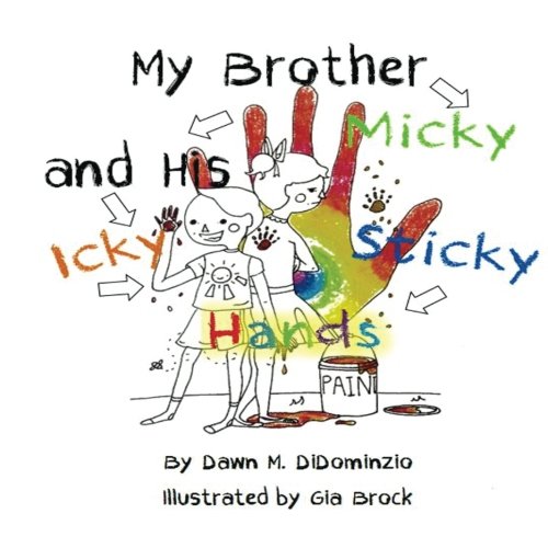 9781539698975: My Brother Micky and His Icky, Sticky Hands