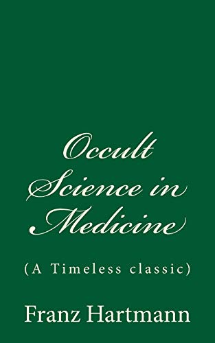 Imagen de archivo de Occult Science in Medicine: (A Timeless classic) a la venta por Hawking Books