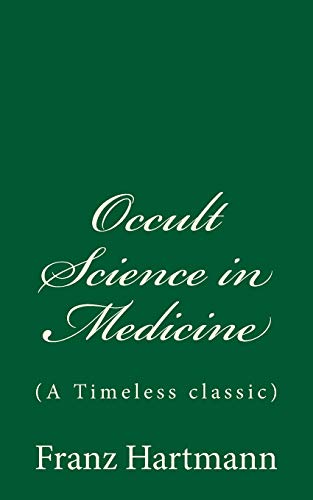Stock image for Occult Science in Medicine: (A Timeless classic) for sale by Hawking Books