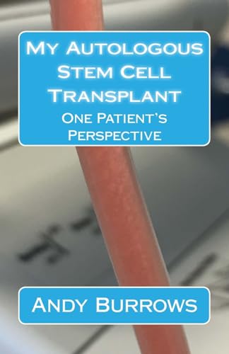Stock image for My Autologous Stem Cell Transplant: One Patient's Perspective for sale by Save With Sam
