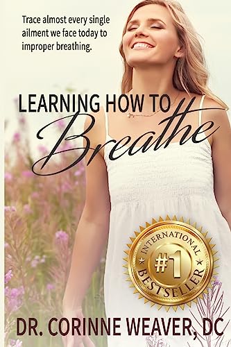 Stock image for Learning How to Breathe: Trace almost every single ailment we face today to improper breathing for sale by SecondSale