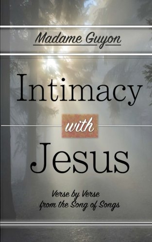 Stock image for Intimacy with Jesus: Verse by Verse From the Song of Songs for sale by AwesomeBooks