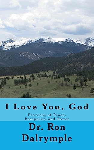 Imagen de archivo de I Love You, God: Proverbs of Peace, Prosperity and Power for the Third Millenium a la venta por THE SAINT BOOKSTORE