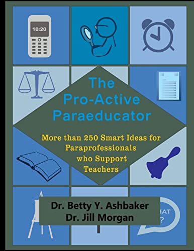 Beispielbild fr The Pro-Active Paraeducator: More than 250 Smart Ideas for Paraprofessionals who zum Verkauf von BooksRun